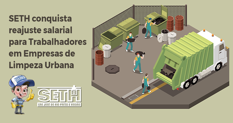 SETH conquista reajuste salarial para Trabalhadores em Empresas de Limpeza Urbana