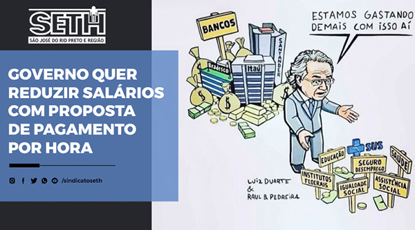 Bolsonaro e Guedes querem reduzir salários e direitos