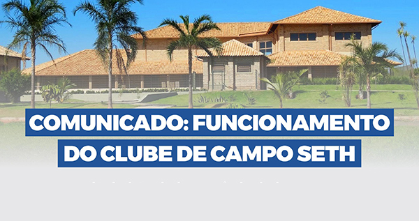 Comunicado - Funcionamento do Clube de Campo SETH