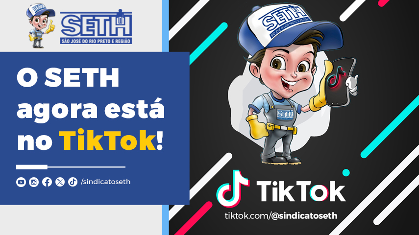 Acesse: tiktok.com/@sindicatoseth e siga nosso perfil